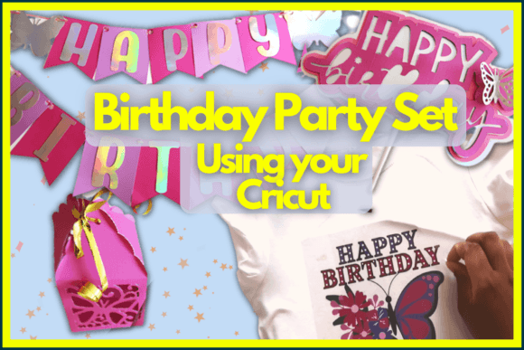 Download How to Make a Themed Birthday Party Set Using Your Cricut - Party Collection